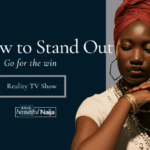 Bold Beautiful Naija featured guide graphic titled How to Stand Out, Go for the Win, showcasing an elegant Nigerian woman in a red headwrap for reality TV show audition tips.