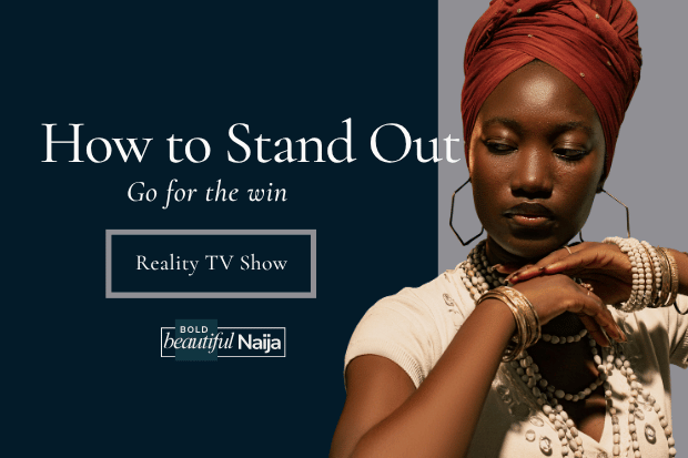 Bold Beautiful Naija featured guide graphic titled How to Stand Out, Go for the Win, showcasing an elegant Nigerian woman in a red headwrap for reality TV show audition tips.