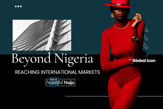 A graphic for Bold Beautiful Naija showing a woman in a bright red outfit and wide-brimmed hat with text overlay "Beyond Nigeria REACHING INTERNATIONAL MARKETS" symbolizing a ten-year global legacy.