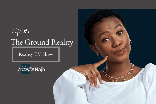 Bold Beautiful Naija graphic for Tip 1: The Ground Reality, featuring a expressive woman in white reflecting on the criteria for reality TV show casting.